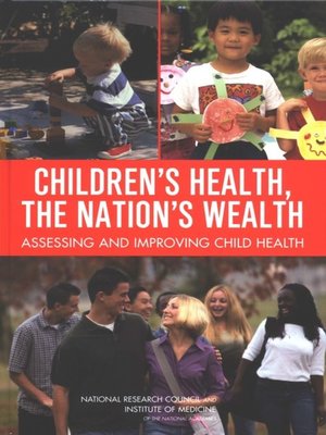cover image of Children's Health, the Nation's Wealth